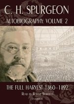 C.H. Spurgeon Autobiography, Volume 2: The Full Harvest 1860-1892