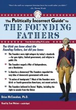 The Politically Incorrect Guide to the Founding Fathers