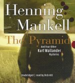 The Pyramid: And Four Other Kurt Wallander Mysteries