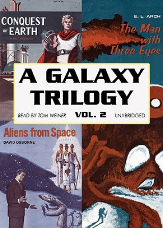 A Galaxy Trilogy, Volume 2: A Collection of Tales from the Early Days of Science Fiction