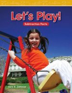 Let's Play!: Subtraction Facts