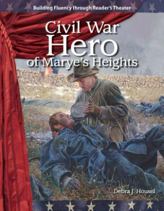 Civil War Hero of Marye's Heights (Expanding & Preserving the Union)