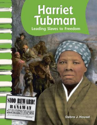 Harriet Tubman: Leading Slaves to Freedom