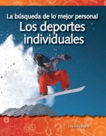 Los Deportes Individuales: La Busqueda de Lo Mejor Personal = Individual Sports