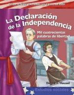 La Declaracion de la Independencia: Mil Cuatrocientas Palabras de Libertad = The Declaration of Independence