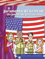 El Juramento de Lealtad: Un Poema de Patriotismo = The Pledge of Allegiance