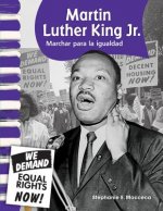 Martin Luther King Jr.: Marchar Por la Igualdad = Martin Luther King JR.