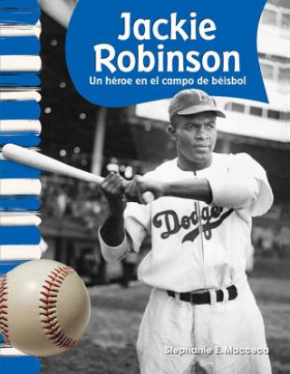 Jackie Robinson: Un Heroe en el Campo de Beisbol = Jackie Robinson