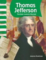 Thomas Jefferson: Declarar Nuestra Libertad = Thomas Jefferson