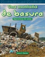 Una Montana de Basura = A Mountain of Trash