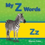 My Z Words (More Consonants, Blends, and Digraphs)