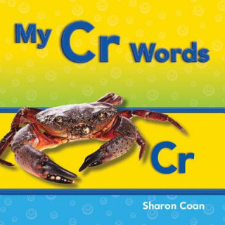 My Cr Words (More Consonants, Blends, and Digraphs)