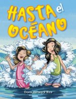 Hasta el Oceano = Down to the Ocean