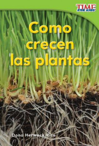 Como Crecen las Plantas = How Plants Grow