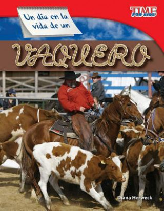 Un Dia en la Vida de un Vaquero = A Day in the Life of a Cowhand