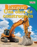 Excavar: Una Obra de Construccion (Big Digs: Construction Site) (Spanish Version) (Fluent)