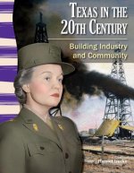 Texas in the 20th Century: Building Industry and Community