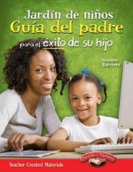 Jardin de Ninos Guia del Padre Para El Exito de Su Hijo (Spanish Version)