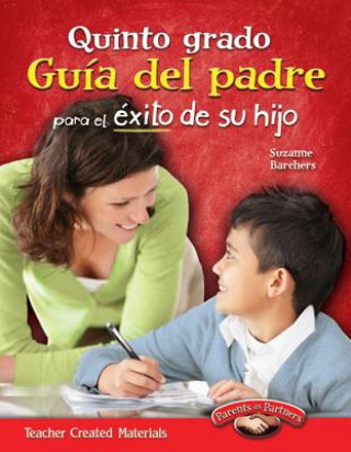 Quinto Grado Guia del Padre Para El Exito de Su Hijo (Spanish Version)