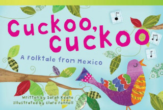 Cuckoo, Cuckoo: A Folktale from Mexico (Early Fluent)