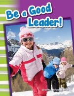 Be a Good Leader! (Content and Literacy in Social Studies Grade 1)