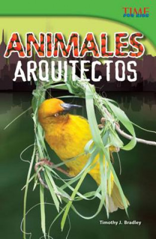 Animales Arquitectos = Animal Architects