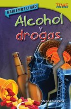 Alcohol y Drogas: Hablemos Claro = Alcohol and Drugs