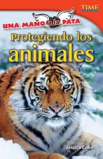 Una Mano a la Pata: Protegiendo A los Animales = A Hand to the Paw