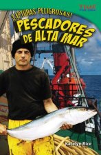 Capturas Peligrosas!: Pescadores de Alta Mar