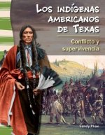 Los Indigenas Americanos de Texas: Conflicto y Supervivencia = American Indians in Texas