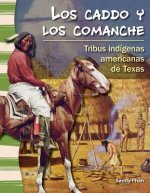 Los Caddo y los Comanche: Tribus Indigenas Americanas de Texas = The Caddo and Comanche