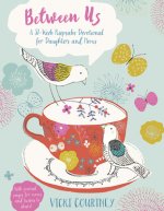 Between Us: A 52-Week Keepsake Devotional for Moms and Daughters