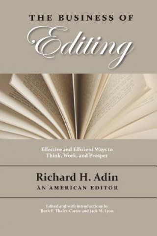 The Business of Editing: Effective and Efficient Ways to Think, Work, and Prosper
