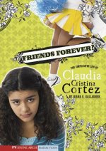 Friends Forever?: The Complicated Life of Claudia Cristina Cortez