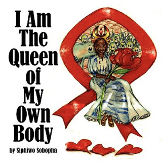 I Am The Queen of My Own Body