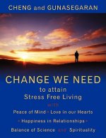 Change We Need to Attain Stress Free Living