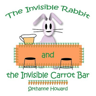 Invisible Rabbit and the Invisible Carrot Bar