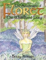 Adventures of Floret The Woodland Fairy