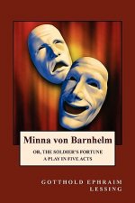 Minna Von Barnhelm Or, the Soldier's Fortune