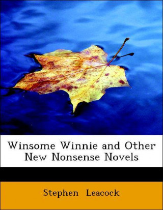 Winsome Winnie and Other New Nonsense Novels