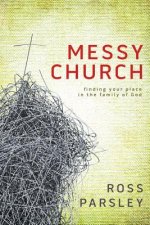 Messy Church: A Multigenerational Mission for God's Family