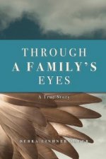 Through a Family's Eyes: True Story