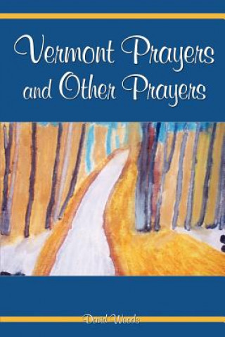 Vermont Prayers and Other Prayers