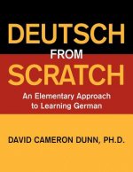 Deutsch from Scratch: An Elementary Approach to Learning German