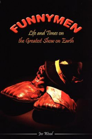 Funnymen: Life and Times on the Greatest Show on Earth