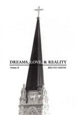 Dreams, Love, & Reality