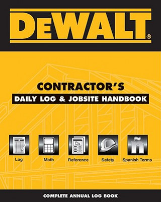 Dewalt Contractor's Daily Logbook & Jobsite Reference: Annual Edition