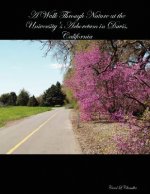 Walk Through Nature at the University's Arboretum in Davis, California