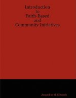 Introduction to Faith-Based and Community Initiatives