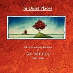 In Quiet Places: Selected Landscape Paintings of GC Myers 2003-2008